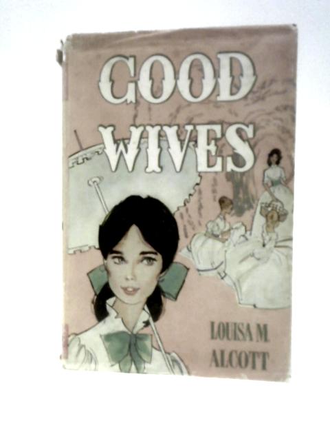 Good Wives By Louisa May Alcott