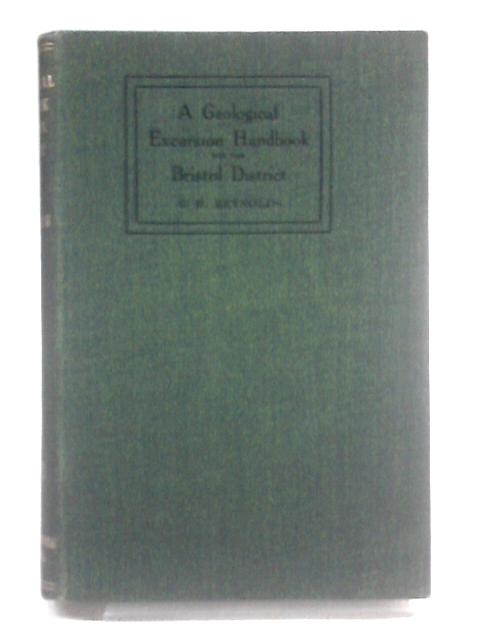 A Geological Excursion Handbook For The Bristol District. von Sidney H. Reynolds