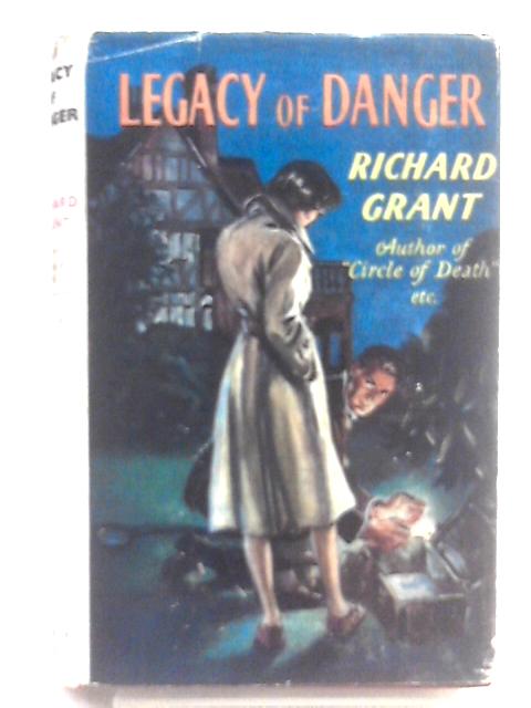 Legacy Of Danger von Richard Grant