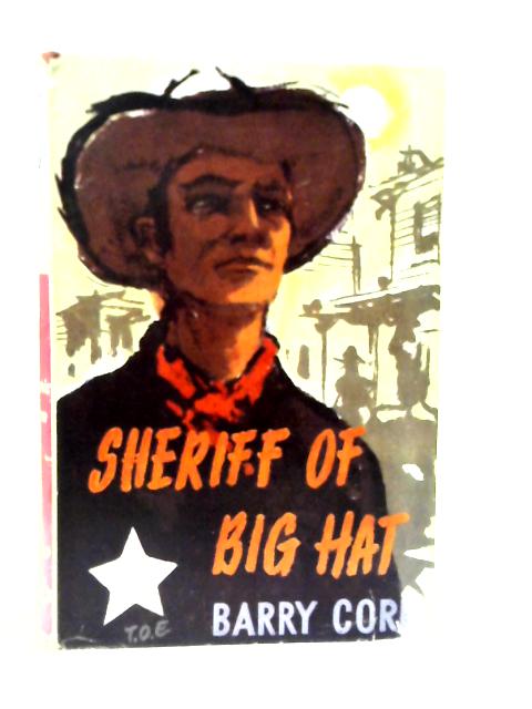 Sheriff Of Big Hat By Barry Cord