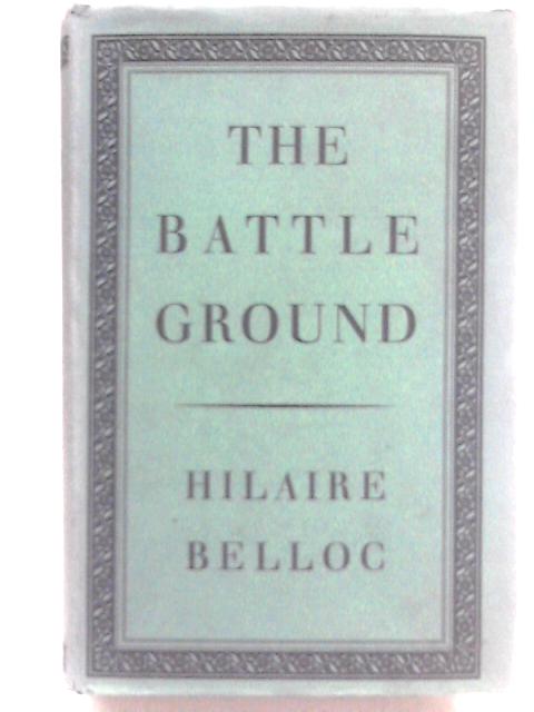 The Battle Ground By Hilaire Belloc