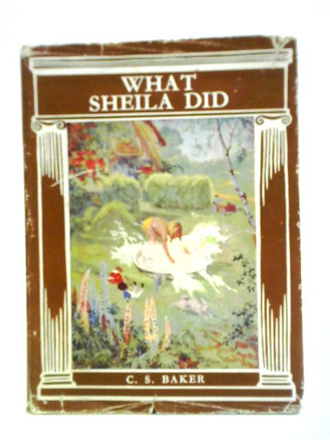 What Sheila Did By C. S. Baker