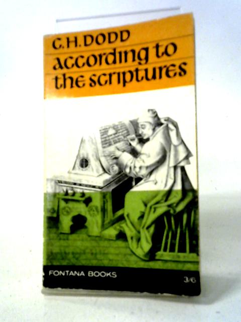 According To The Scriptures: The Sub-structure Of New Testament Theology. von C. H. Dodd