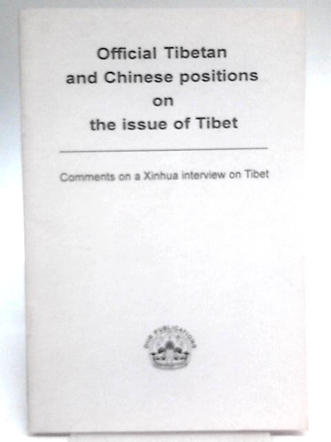 Official Tibetan and Chinese Positions on the Issue of Tibet von Unstated