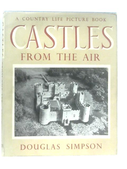 Castles from the Air von William Douglas Simpson