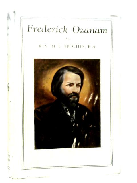 Frederick Ozanam By Henry Louis Hughes