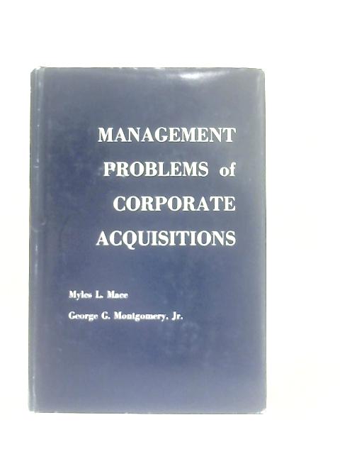 Management Problems of Corporate Acquisitions By Mace, Myles L.