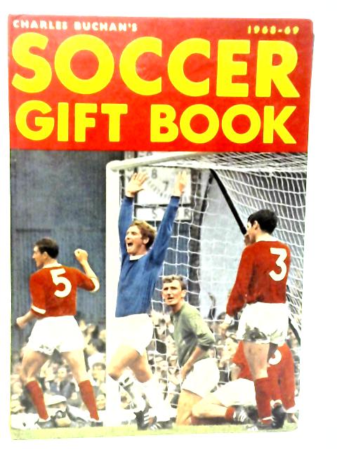 Charles Buchan's Soccer Gift Book 1968-69 von Charles Buchan