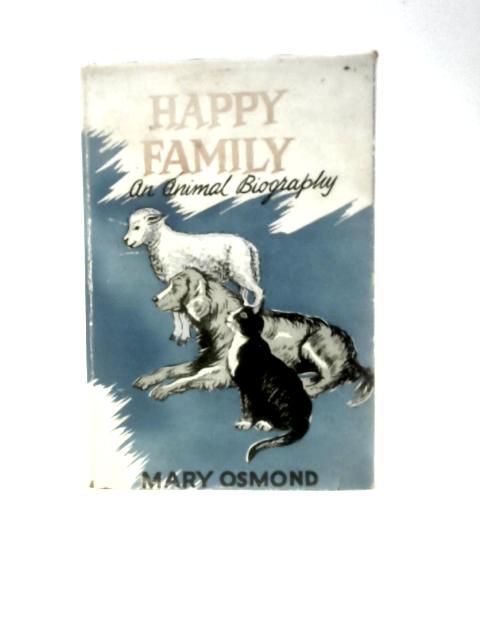 Happy Family: An Animal Biography By Mary Osmond