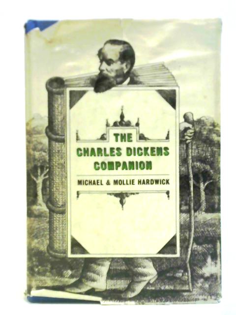 The Charles Dickens Companion By Michael and Mollie Hardwick