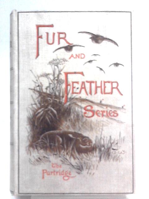 The Partridge (Fur and Feather Series) By H.A MacPherson et al