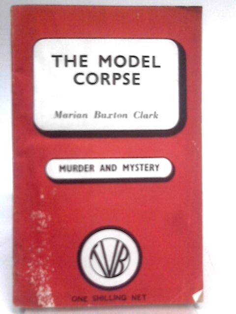 The Model Corpse By Marian Buxton Clark