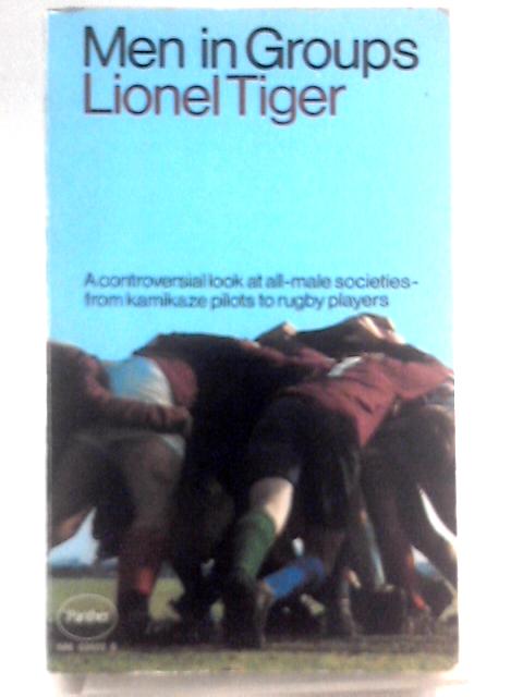 Men in Groups By Lionel Tiger