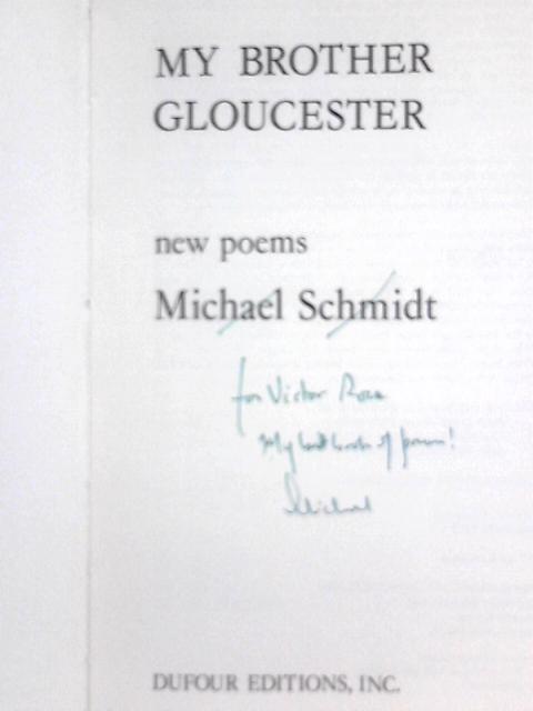 My Brother Gloucester: New Poems von Michael Schmidt