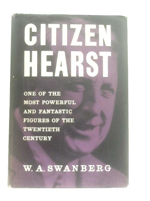 Citizen Hearst von W. A. Swanberg