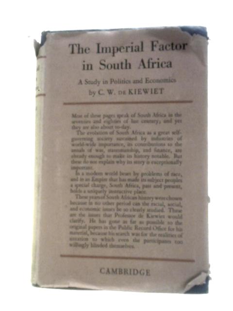 The Imperial Factor in South Africa By C. W. De Kiewiet