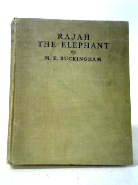 Rajah The Elephant von M.E. Buckingham