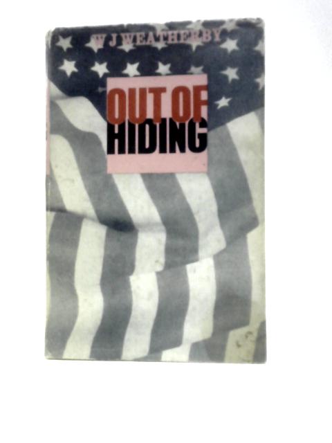 Out Of Hiding von W. J.Weatherby