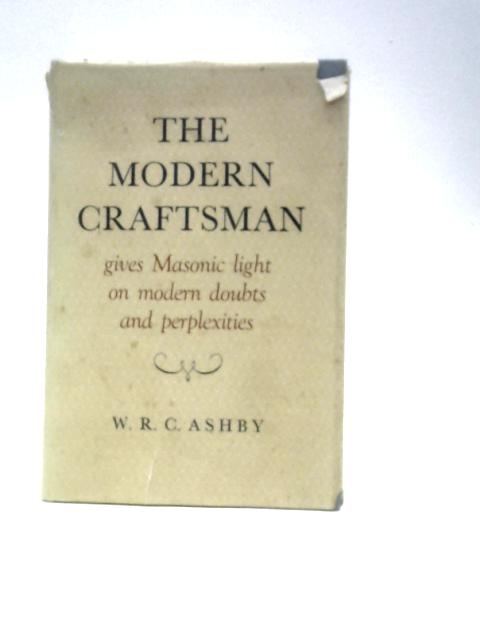 The Modern Craftsman. von W.R.C.Ashby