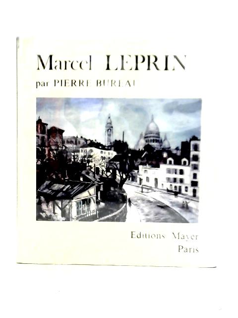 Témoignage Sur Marcel Leprin Mon Ami By Pierre Bureau