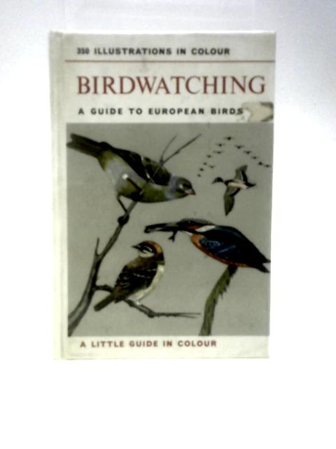 Birdwatching. A Guide To European Birds von Bertel Bruun