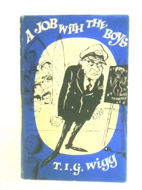 A Job With The Boys von T. I. G. Wigg