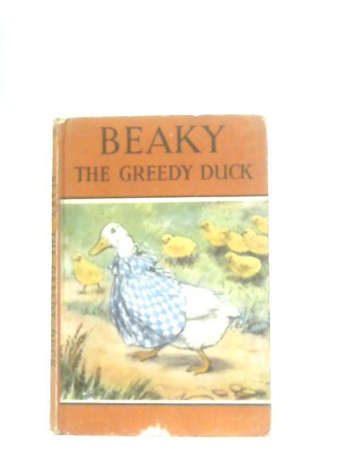 Beaky, The Greedy Duck By Noel Barr