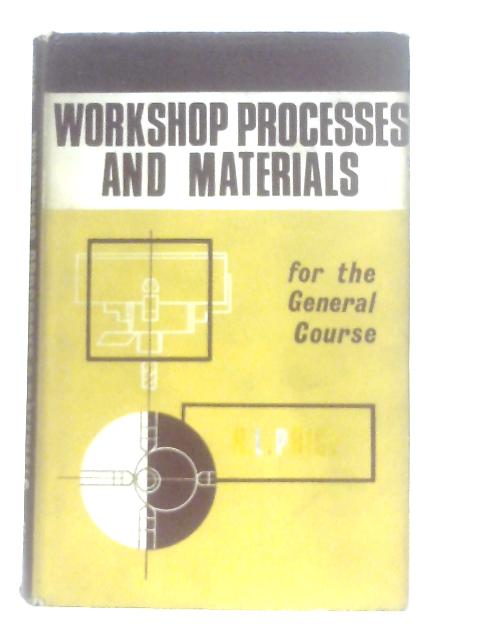 Workshop Processes and Materials for The General Course von N. L. Price