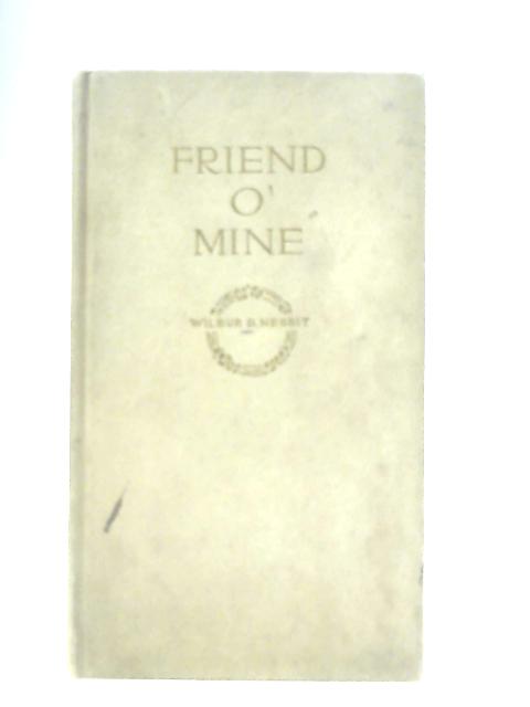 Friend O' Mine von Wilbur D. Nesbit