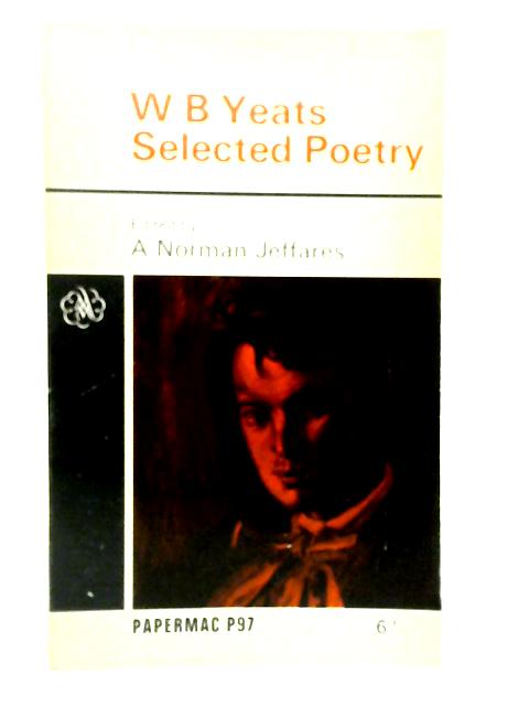W.B.Yeats. Selected Poetry By W.B.Yeats