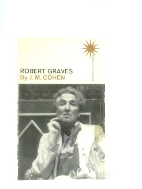 Robert Graves By J. M. Cohen