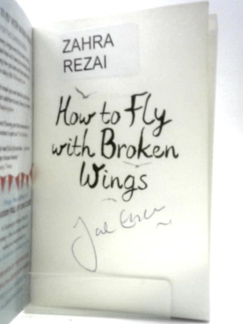 How to Fly with Broken Wings By Jane Elson