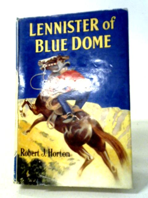 Lennister of Blue Dome By Robert J. Horton