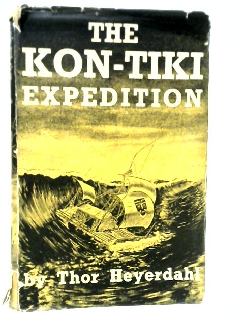 The Kon-Tiki Expedition By Thor Heyerdahl