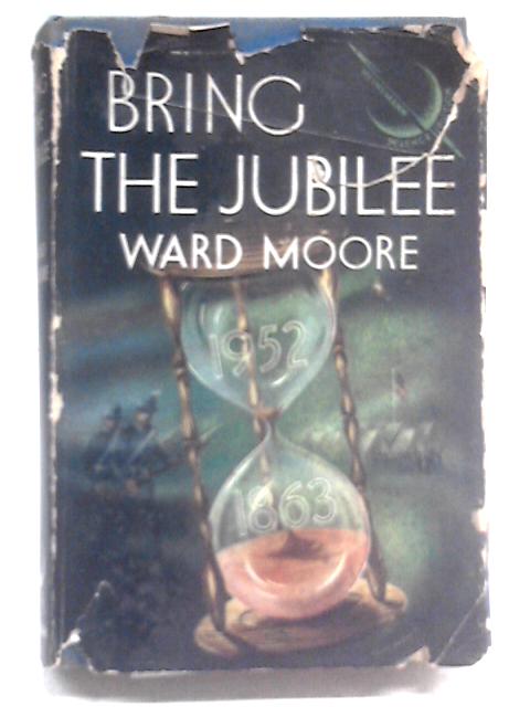 Bring The Jubilee. von Ward Moore