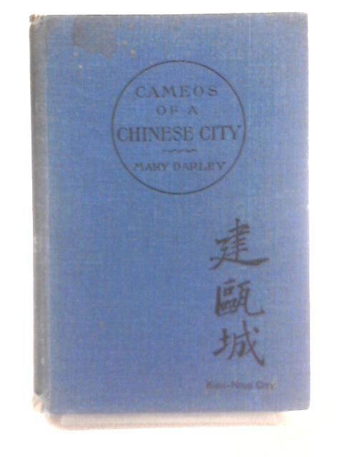 Cameos of a Chinese City By Mary Darley