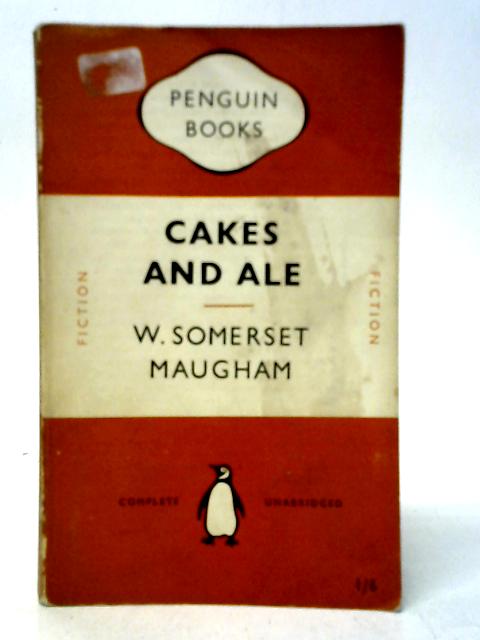 Cakes And Ale By W.Somerset Maugham