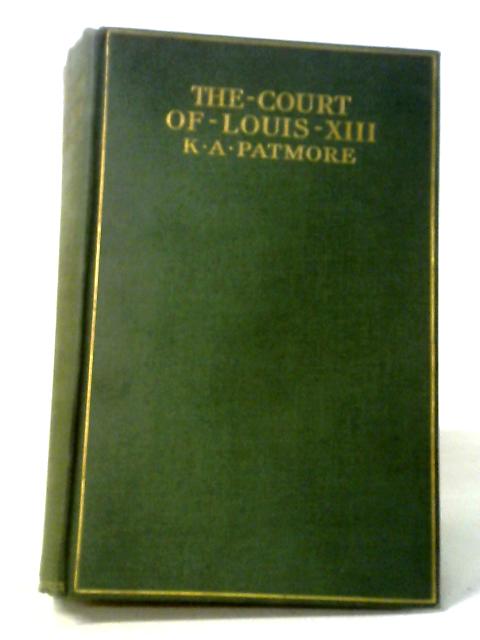 The Court of Louis XIII von K.A. Patmore