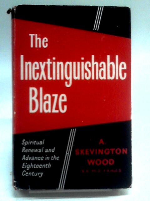 Inextinguishable Blaze By Arthur Skevington Wood