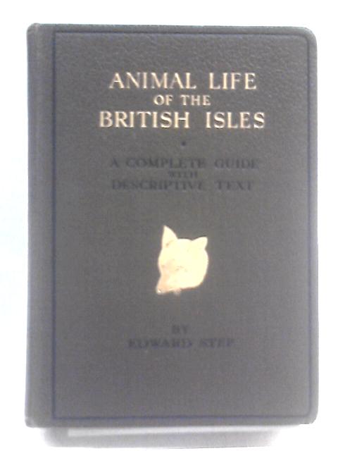 Animal Life of the British Isles By Edward Step