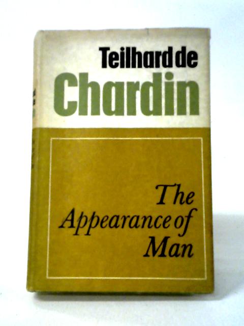 The Appearance of Man By Pierre Teilhard De Chardin