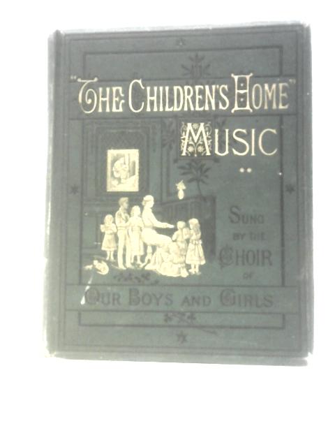 "The Children's Home" Music: Volume II von T. Bowman Stephenson & R. Heath Mills