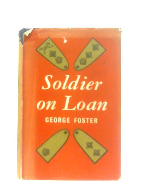 Soldier on Loan By George Foster