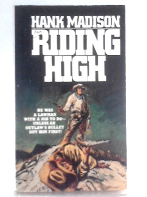 Riding high By Hank Madison