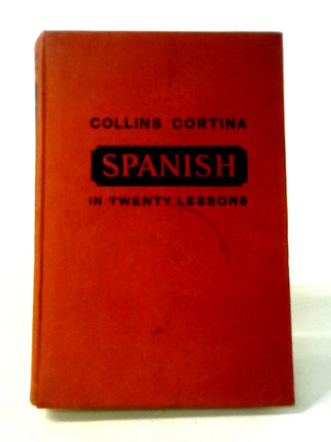 Collins Cortina Spanish In 20 Lessons By R. Diez De Ka Cortina