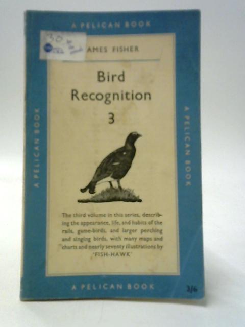 Bird Recognition III - Rails, Game-Birds And Larger Perching And Singing Birds von James Fisher