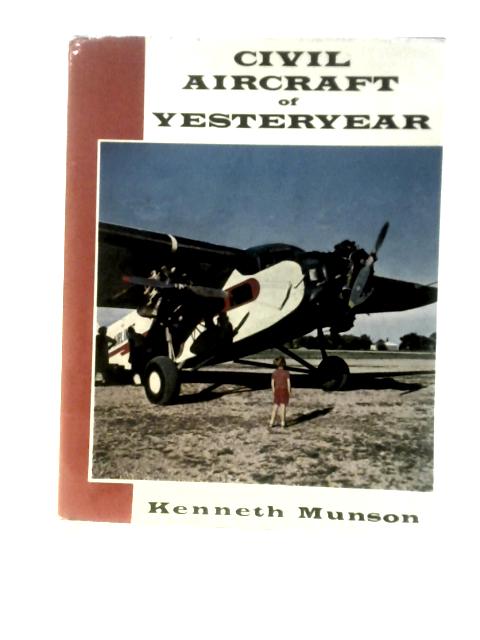 Civil Aircraft Of Yesteryear von Kenneth Munson