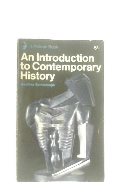 An Introduction to Contemporary History By Geoffrey Barraclough