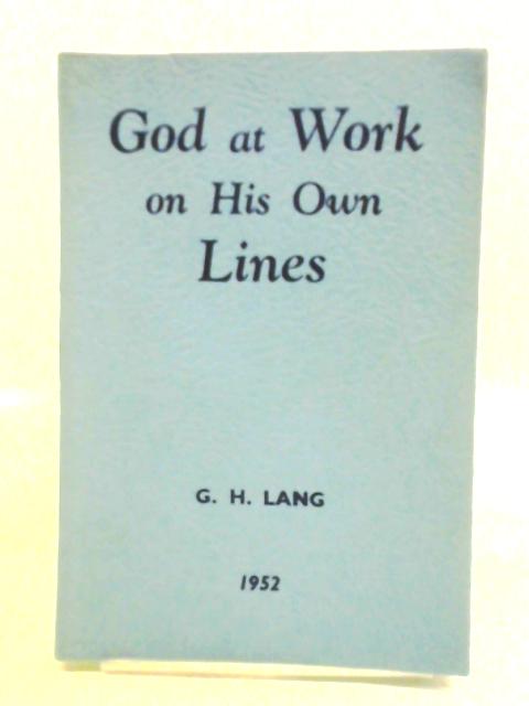 God at Work on his Own Lines as Seen in Various Lands By G. H. Lang