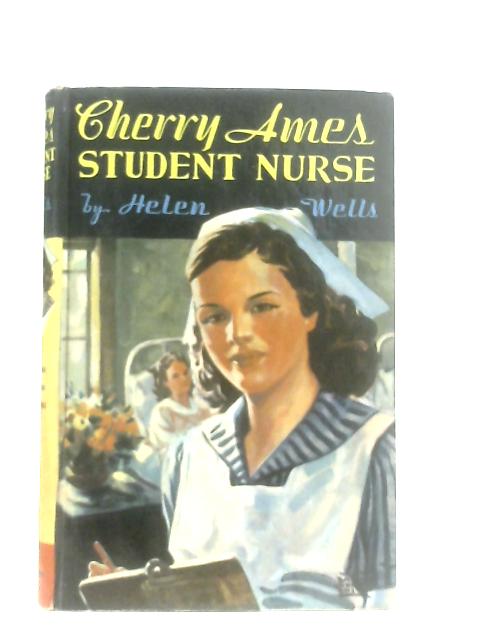 Cherry Ames Student Nurse By Helen Wells